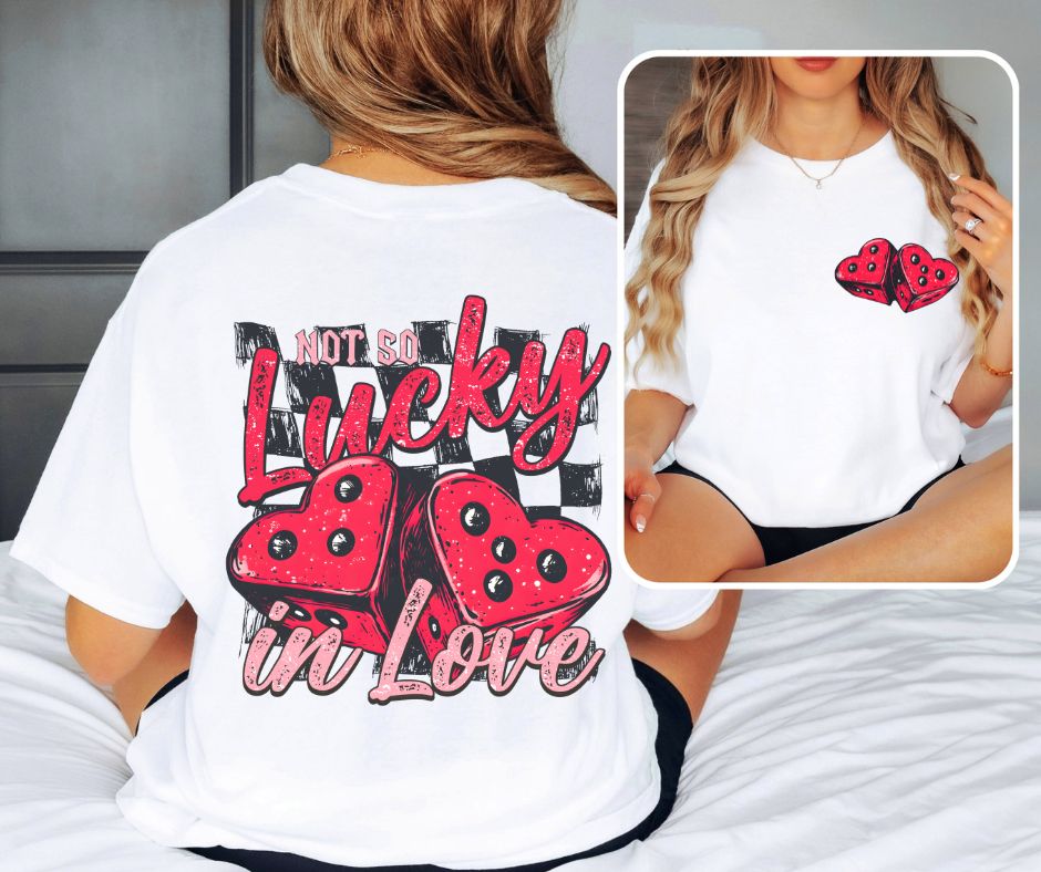 Not So Lucky In Love (2-in-1 (front pocket/back design) - DTF